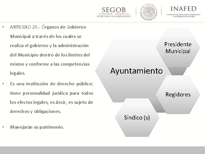  • ARTICULO 26. - Órganos de Gobierno Municipal a través de los cuales