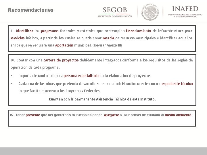 Recomendaciones III. Identificar los programas federales y estatales que contemplen financiamiento de infraestructura para