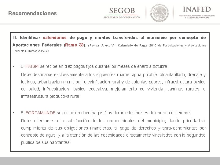 Recomendaciones III. Identificar calendarios de pago y montos transferidos al municipio por concepto de