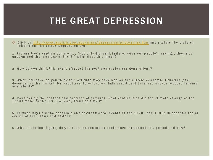 THE GREAT DEPRESSION Click on http: //www. english. uiuc. edu/maps/depression/photoessay. htm and explore the