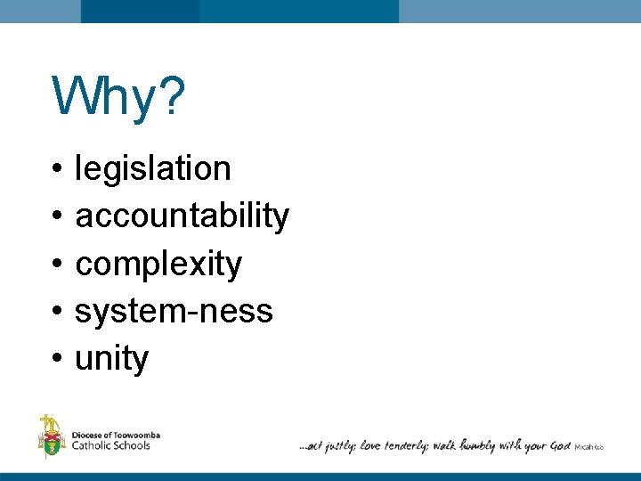 Why? • • • legislation accountability complexity system-ness unity 