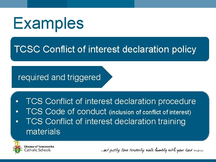 Examples TCSC Conflict of interest declaration policy required and triggered • TCS Conflict of