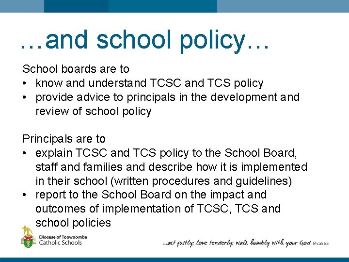 …and school policy… School boards are to • know and understand TCSC and TCS