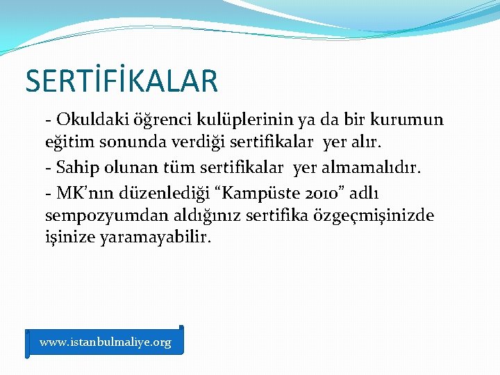 SERTİFİKALAR - Okuldaki öğrenci kulüplerinin ya da bir kurumun eğitim sonunda verdiği sertifikalar yer