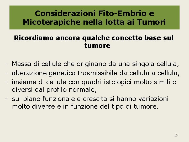Considerazioni Fito-Embrio e Micoterapiche nella lotta ai Tumori - Ricordiamo ancora qualche concetto base