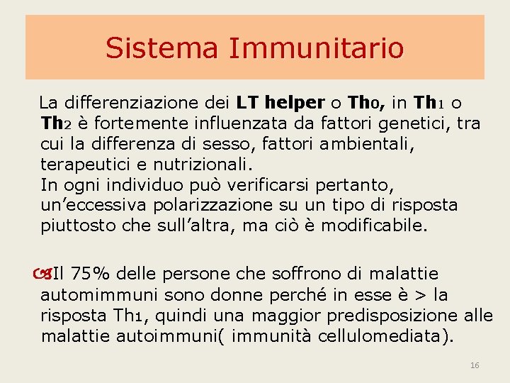 Sistema Immunitario La differenziazione dei LT helper o Th 0, in Th 1 o