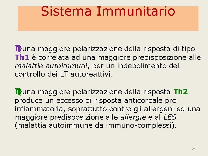 Sistema Immunitario una maggiore polarizzazione della risposta di tipo Th 1 è correlata ad
