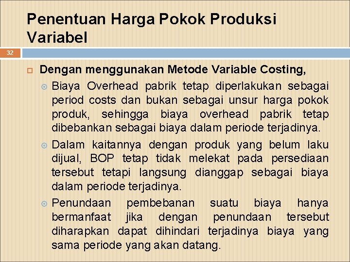 Penentuan Harga Pokok Produksi Variabel 32 Dengan menggunakan Metode Variable Costing, Biaya Overhead pabrik