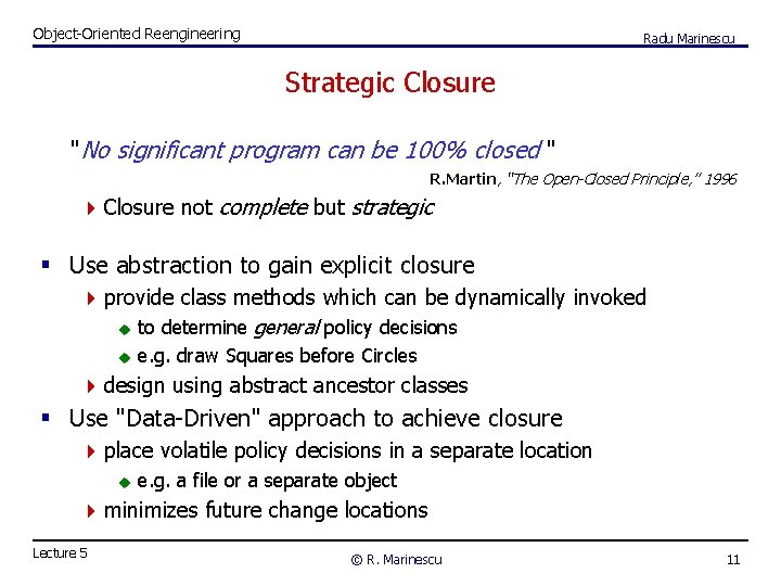 Object-Oriented Reengineering Radu Marinescu Strategic Closure "No significant program can be 100% closed "