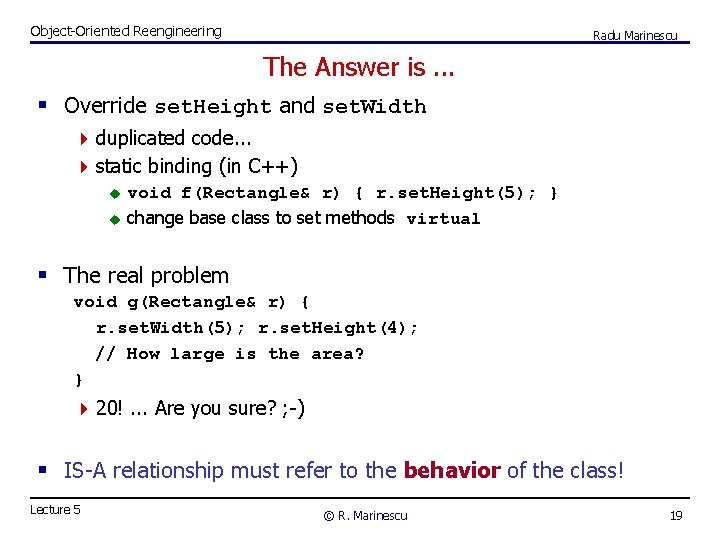 Object-Oriented Reengineering Radu Marinescu The Answer is. . . § Override set. Height and