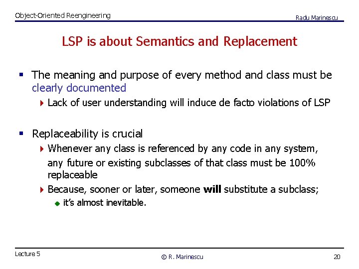 Object-Oriented Reengineering Radu Marinescu LSP is about Semantics and Replacement § The meaning and