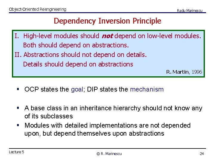 Object-Oriented Reengineering Radu Marinescu Dependency Inversion Principle I. High-level modules should not depend on