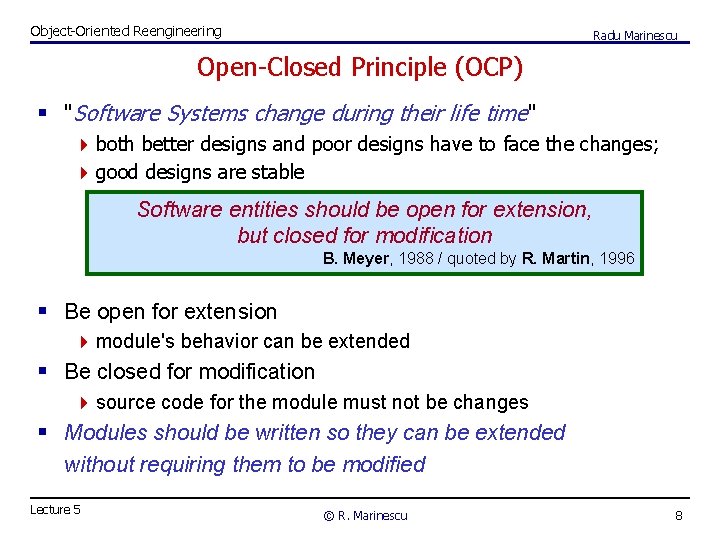 Object-Oriented Reengineering Radu Marinescu Open-Closed Principle (OCP) § "Software Systems change during their life