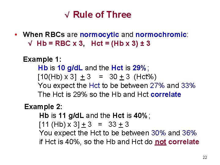 √ Rule of Three • When RBCs are normocytic and normochromic: √ Hb =