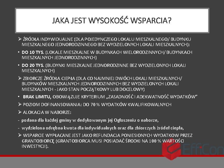 JAKA JEST WYSOKOŚĆ WSPARCIA? Ø ŹRÓDŁA INDYWIDUALNE (DLA POJEDYNCZEGO LOKALU MIESZKALNEGO/ BUDYNKU MIESZKALNEGO JEDNORODZINNEGO