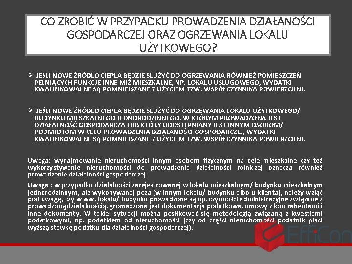 CO ZROBIĆ W PRZYPADKU PROWADZENIA DZIAŁANOŚCI GOSPODARCZEJ ORAZ OGRZEWANIA LOKALU UŻYTKOWEGO? Ø JEŚLI NOWE
