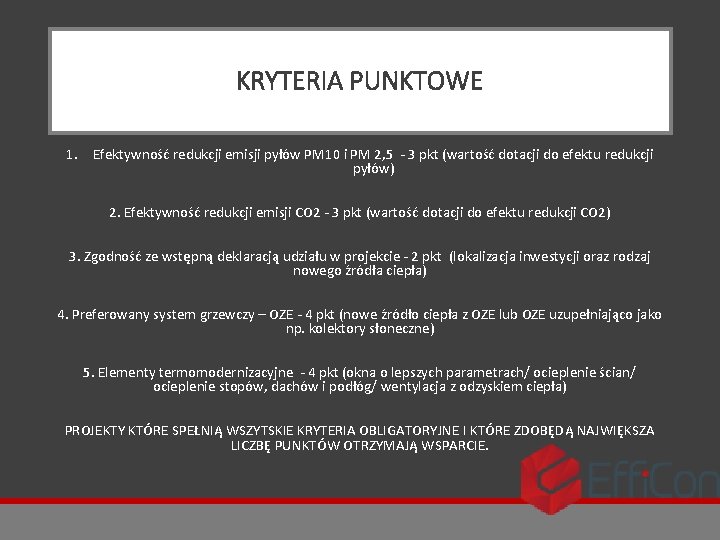 KRYTERIA PUNKTOWE 1. Efektywność redukcji emisji pyłów PM 10 i PM 2, 5 -