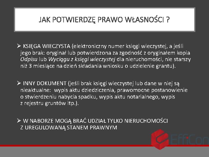 JAK POTWIERDZĘ PRAWO WŁASNOŚCI ? Ø KSIĘGA WIECZYSTA (elektroniczny numer księgi wieczystej, a jeśli