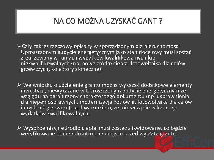 NA CO MOŻNA UZYSKAĆ GANT ? Ø Cały zakres rzeczowy opisany w sporządzonym dla