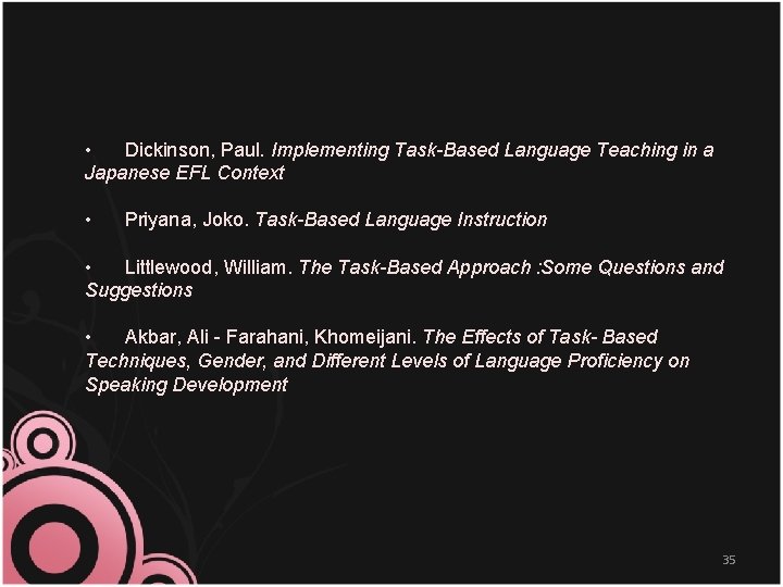  • Dickinson, Paul. Implementing Task-Based Language Teaching in a Japanese EFL Context •