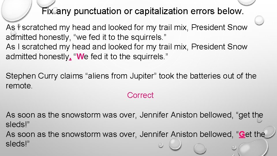 Fix any punctuation or capitalization errors below. As I scratched my head and looked