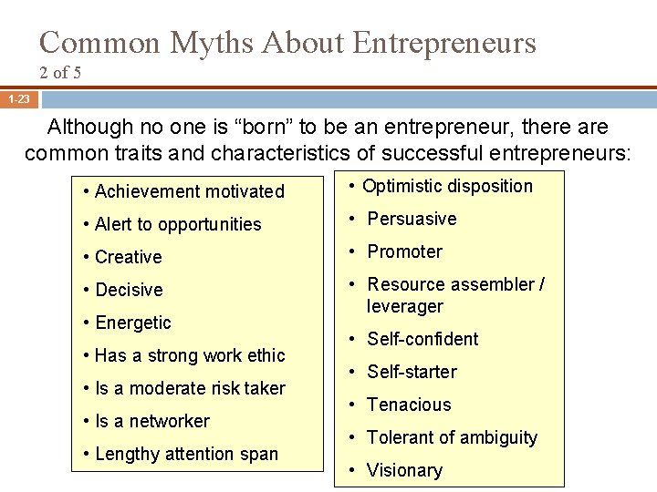 Common Myths About Entrepreneurs 2 of 5 1 -23 Although no one is “born”