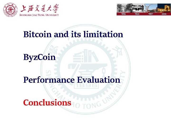 1896 Bitcoin and its limitation Byz. Coin Performance Evaluation Conclusions 1920 1987 2006 