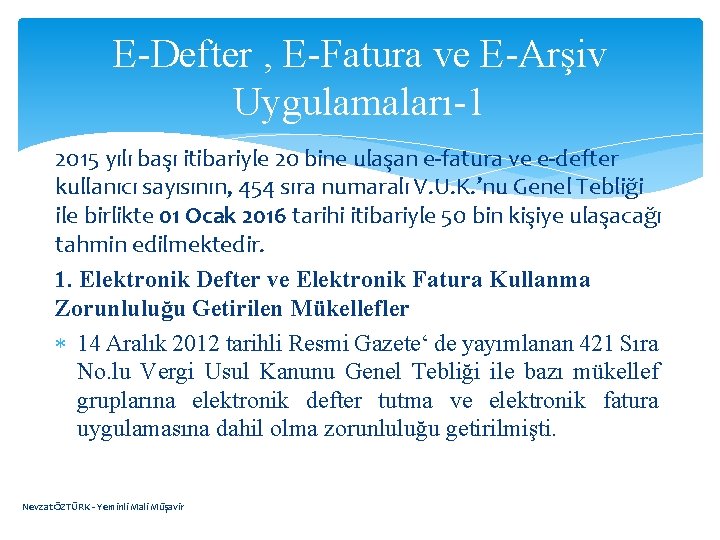 E-Defter , E-Fatura ve E-Arşiv Uygulamaları-1 2015 yılı başı itibariyle 20 bine ulaşan e-fatura