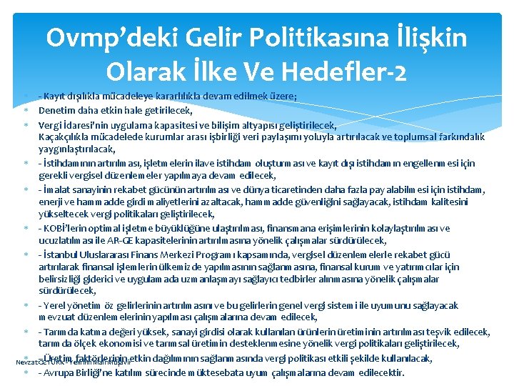 Ovmp’deki Gelir Politikasına İlişkin Olarak İlke Ve Hedefler-2 - Kayıt dışılıkla mücadeleye kararlılıkla devam