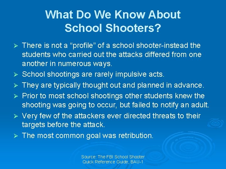 What Do We Know About School Shooters? Ø Ø Ø There is not a