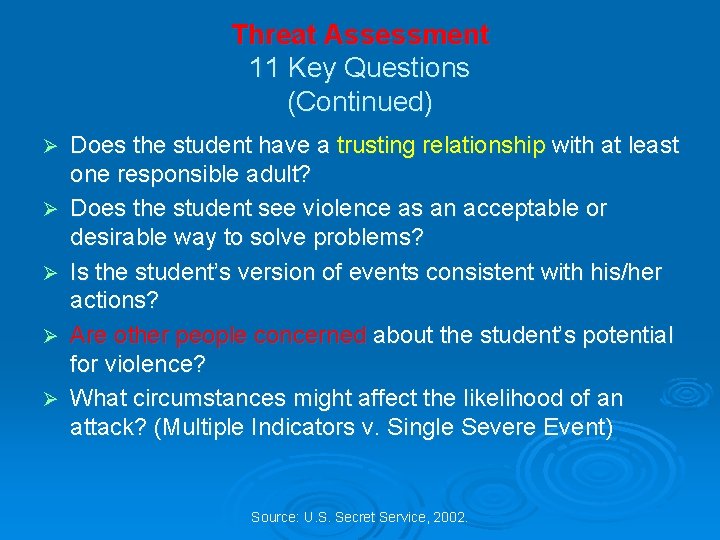 Threat Assessment 11 Key Questions (Continued) Ø Ø Ø Does the student have a