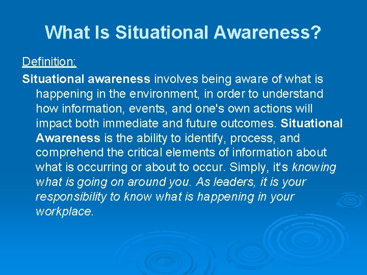 What Is Situational Awareness? Definition: Situational awareness involves being aware of what is happening