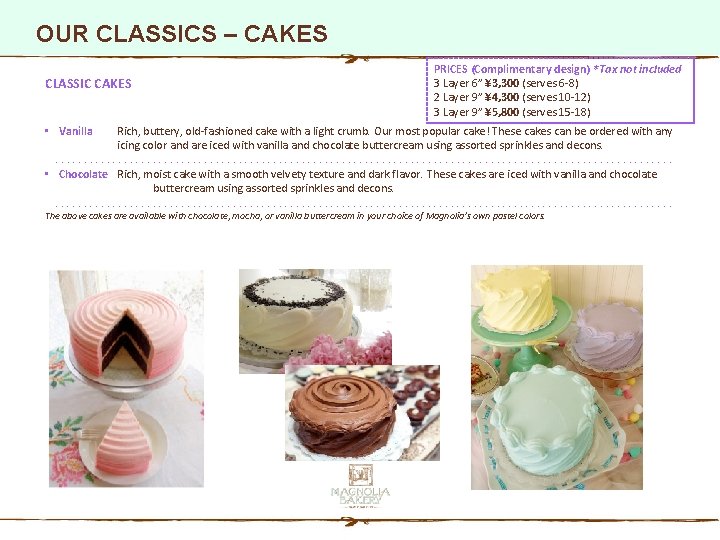 OUR CLASSICS – CAKES CLASSIC CAKES PRICES (Complimentary design) *Tax not included 3 Layer