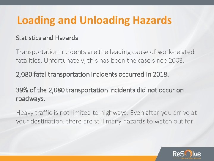 Loading and Unloading Hazards Statistics and Hazards Transportation incidents are the leading cause of