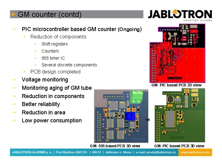 GM counter (contd) • PIC microcontroller based GM counter (Ongoing) • • Reduction of