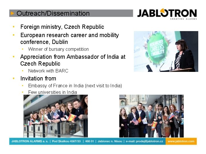 Outreach/Dissemination • Foreign ministry, Czech Republic • European research career and mobility conference, Dublin