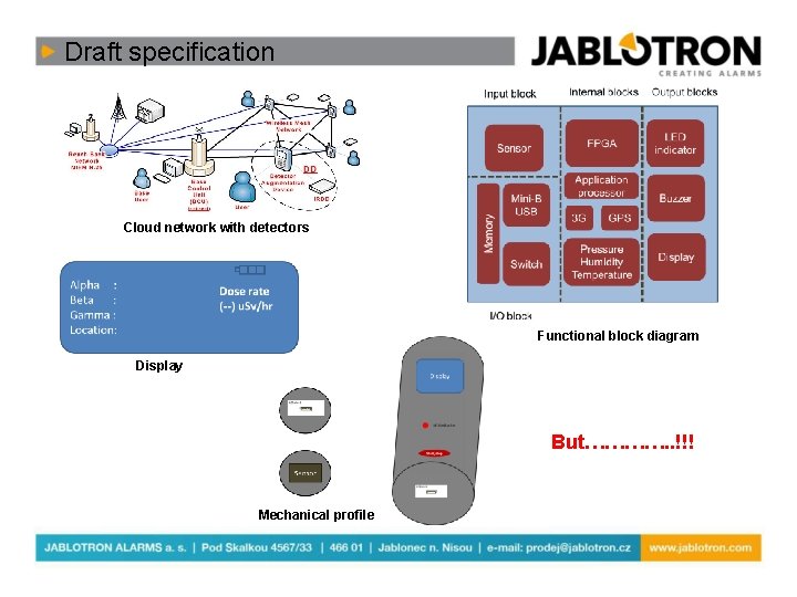 Draft specification Cloud network with detectors Functional block diagram Display But…………. . !!! Mechanical