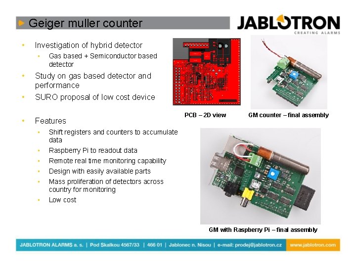 Geiger muller counter • Investigation of hybrid detector • Gas based + Semiconductor based