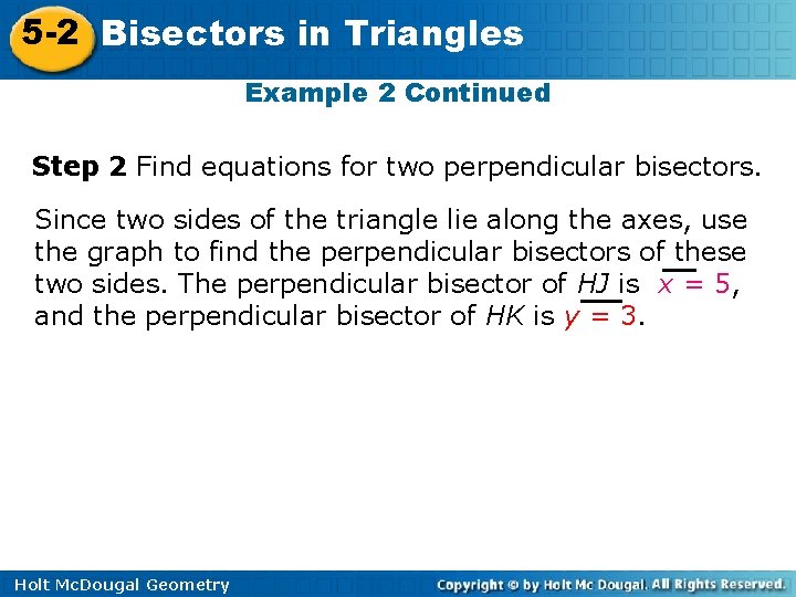 5 -2 Bisectors in Triangles Example 2 Continued Step 2 Find equations for two