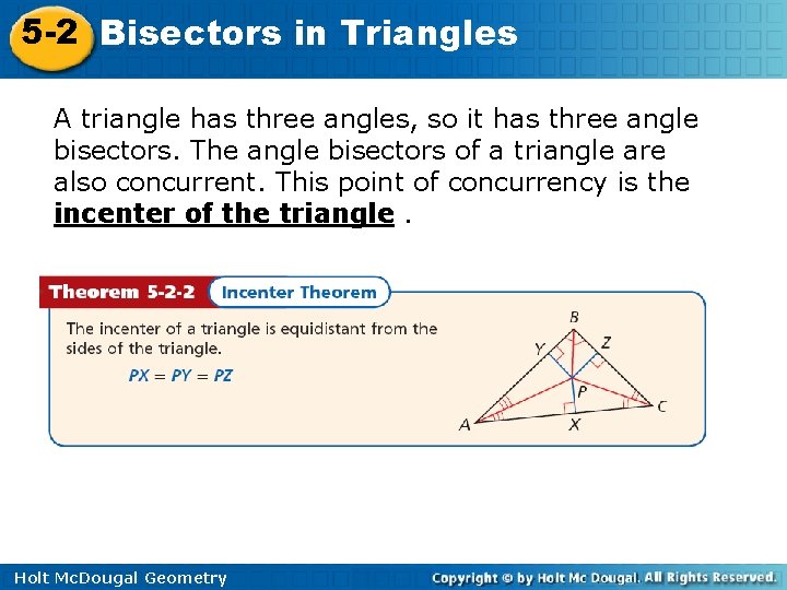 5 -2 Bisectors in Triangles A triangle has three angles, so it has three
