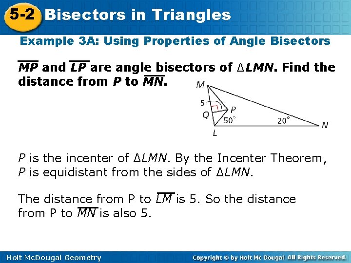5 -2 Bisectors in Triangles Example 3 A: Using Properties of Angle Bisectors MP