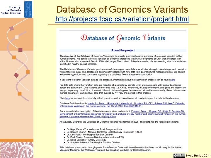 Database of Genomics Variants http: //projects. tcag. ca/variation/project. html Doug Brutlag 2011 