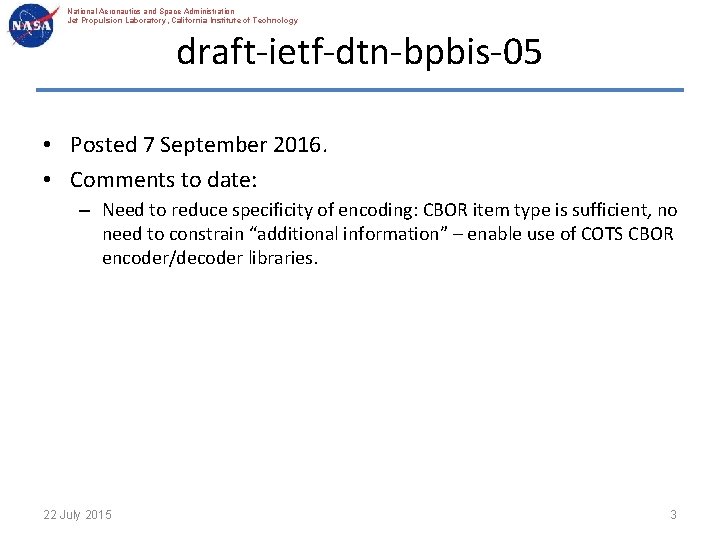 National Aeronautics and Space Administration Jet Propulsion Laboratory, California Institute of Technology draft-ietf-dtn-bpbis-05 •