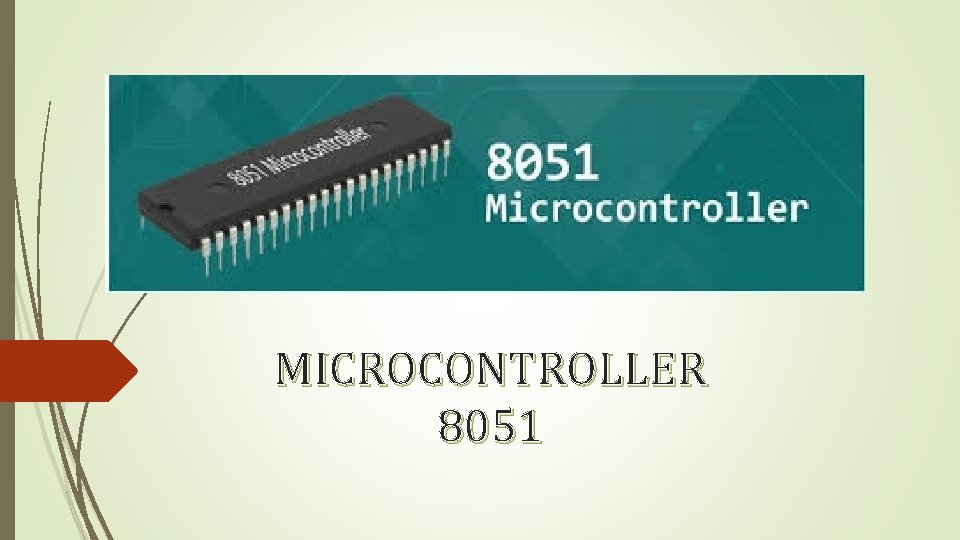 MICROCONTROLLER 8051 