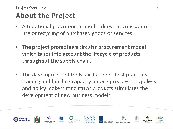 Project Overview 2 About the Project • A traditional procurement model does not consider