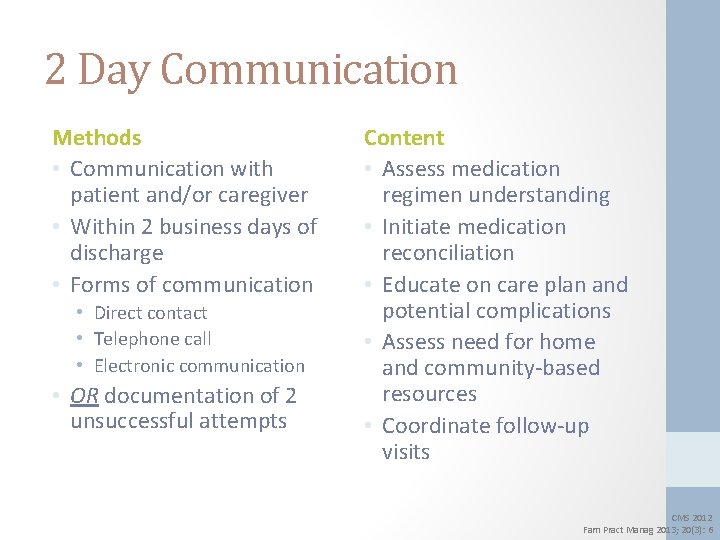 2 Day Communication Methods • Communication with patient and/or caregiver • Within 2 business