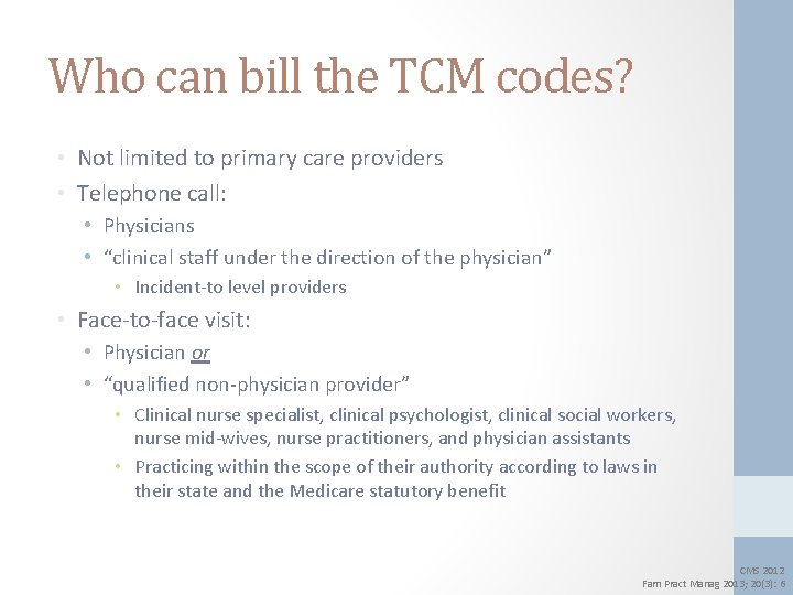 Who can bill the TCM codes? • Not limited to primary care providers •