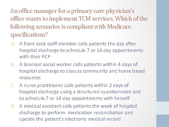 An office manager for a primary care physician’s office wants to implement TCM services.