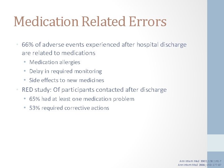 Medication Related Errors • 66% of adverse events experienced after hospital discharge are related