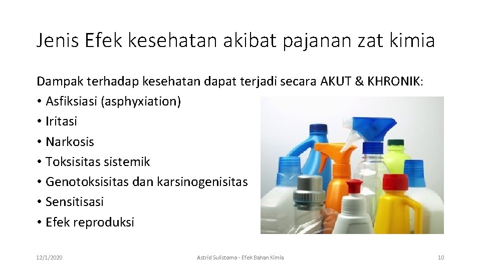 Jenis Efek kesehatan akibat pajanan zat kimia Dampak terhadap kesehatan dapat terjadi secara AKUT